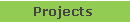 Projects